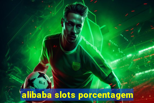 alibaba slots porcentagem